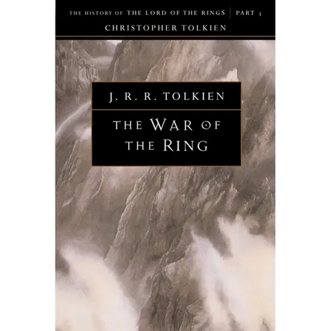 The War of the Ring: The History of the Lord of the Rings, Part Three