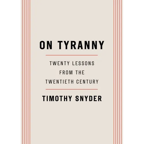 On Tyranny: Twenty Lessons from the Twentieth Century