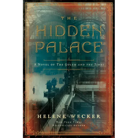 The Hidden Palace: A Novel of the Golem and the Jinni