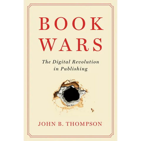 Book Wars: The Digital Revolution in Publishing
