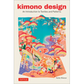 Kimono Design: An Introduction to Textiles and Patterns