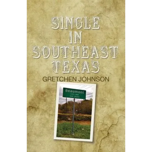 Single in Southeast Texas
