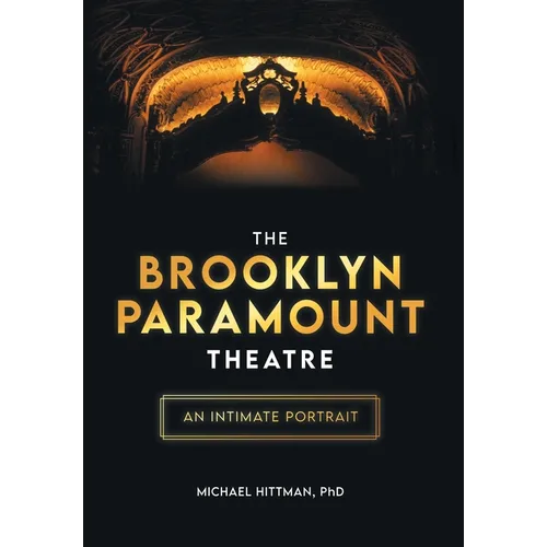 The Brooklyn Paramount Theatre: An Intimate Portrait
