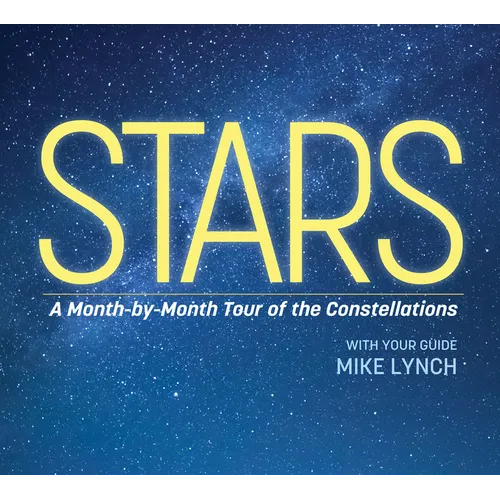 Stars: A Month-By-Month Tour of the Constellations