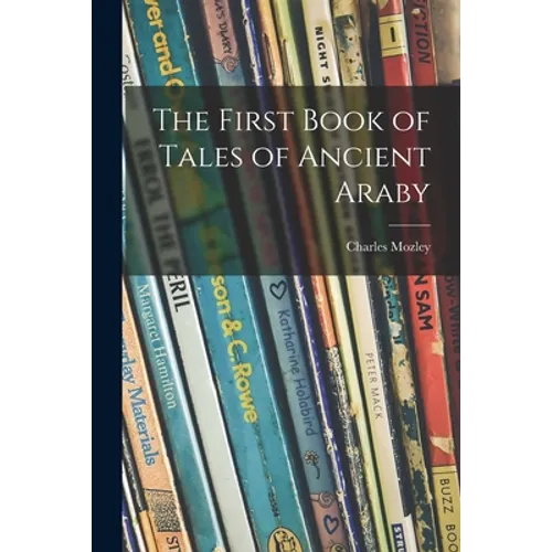 The First Book of Tales of Ancient Araby