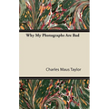 Why My Photographs Are Bad