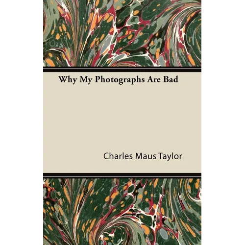 Why My Photographs Are Bad