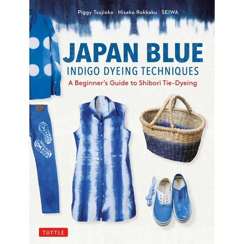 Japan Blue Indigo Dyeing Techniques: A Beginner's Guide to Shibori Tie-Dyeing