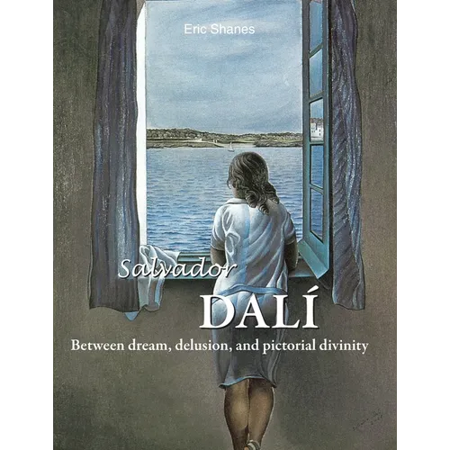 Salvador Dalí: Between dream, delusion, and pictorial divinity