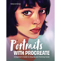 Portraits with Procreate: A Beginner's Guide to Drawing and Painting Faces
