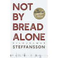 Not by Bread Alone