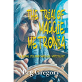 The Trial of Maggie Metronia