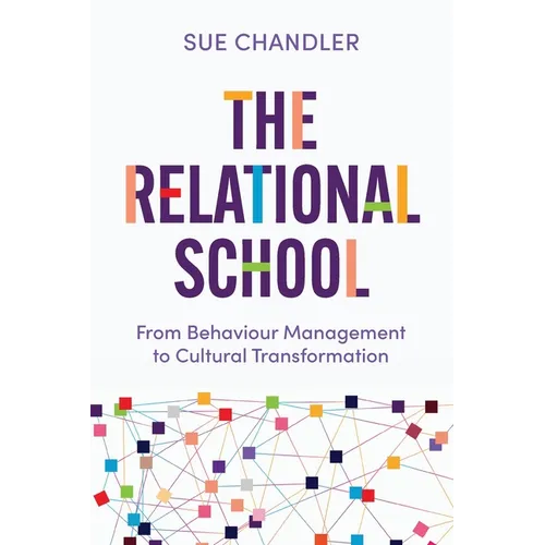 The Relational School: From Behaviour Management to Cultural Transformation