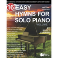 16 Easy Hymns for Solo Piano, Volume 1: Beginner and Intermediate Arrangements of Every Song