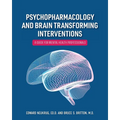 Psychopharmacology and Brain Transforming Interventions: A Guide for Mental Health Professionals