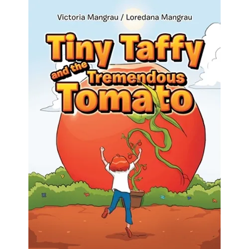 Tiny Taffy and the Tremendous Tomato