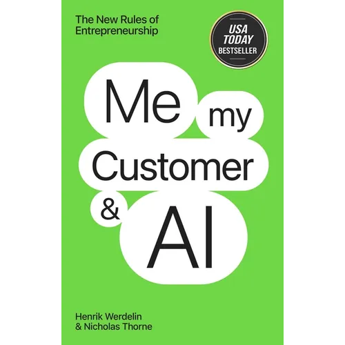 Me, My Customer, and AI: The New Rules of Entrepreneurship