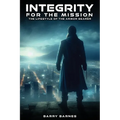 Integrity For the Mission: The Lifestyle Of The Armor Bearer