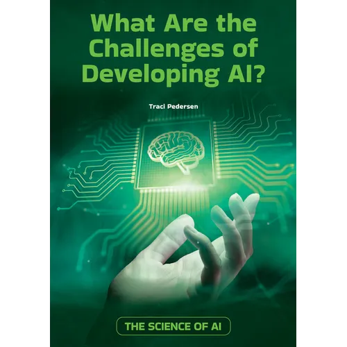 What Are the Challenges of Developing Ai?