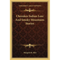 Cherokee Indian Lore And Smoky Mountains Stories