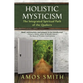 Holistic Mysticism: The Integrated Spiritual Path of the Quakers