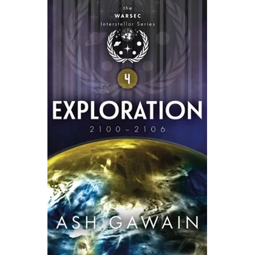 Exploration (2100-2106): The WARSEC Interstellar Series Book 4