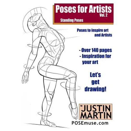 Poses for Artists Volume 2 - Standing Poses: An essential reference for figure drawing and the human form