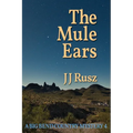 The Mule Ears: A Big Bend Country Mystery 4