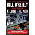 Killing the Mob: The Fight Against Organized Crime in America