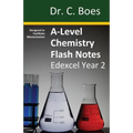 A-Level Chemistry Flash Notes Edexcel Year 2: Condensed Revision Notes - Designed to Facilitate Memorisation