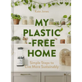 My Plastic-Free Home: Simple Steps to Live More Sustainably