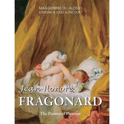 Jean-Honoré Fragonard: The Painter of Pleasure