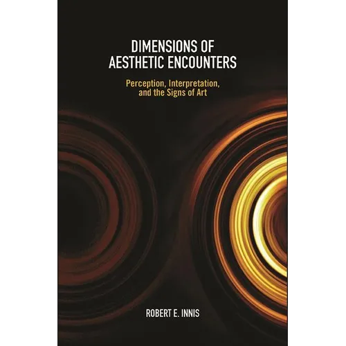 Dimensions of Aesthetic Encounters: Perception, Interpretation, and the Signs of Art