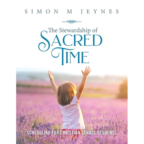 The Stewardship of Sacred Time: Scheduling for Christian School Students