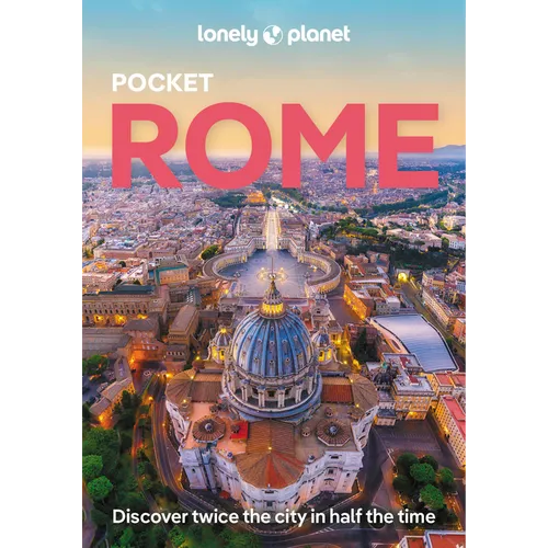 Lonely Planet Pocket Rome: Discover Twice the City in Half the Time Top Sights Maps & Walking Tours Covers Colosseum, Spanish Steps, Trevi Fountain an