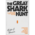 The Great Shark Hunt: Strange Tales from a Strange Time