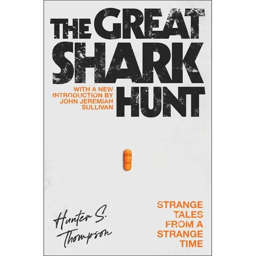 The Great Shark Hunt: Strange Tales from a Strange Time