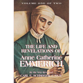 The Life and Revelations of Anne Catherine Emmerich: Volume I Volume 1