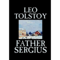 Father Sergius by Leo Tolstoy, Fiction, Literary