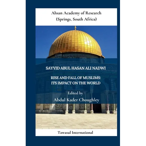 Rise and Fall of Muslims: Its Impact on the World