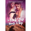 The Rock Star Wants A Wife