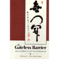 Gateless Barrier: Zen Comments on the Mumonkan