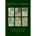Medieval Herbal: A facsimile of a 15th century illustrated manuscript