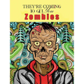 Zombies, They're Coming To Get You: Adult Coloring Book