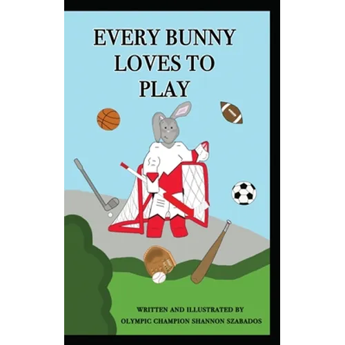 Every Bunny Loves to Play