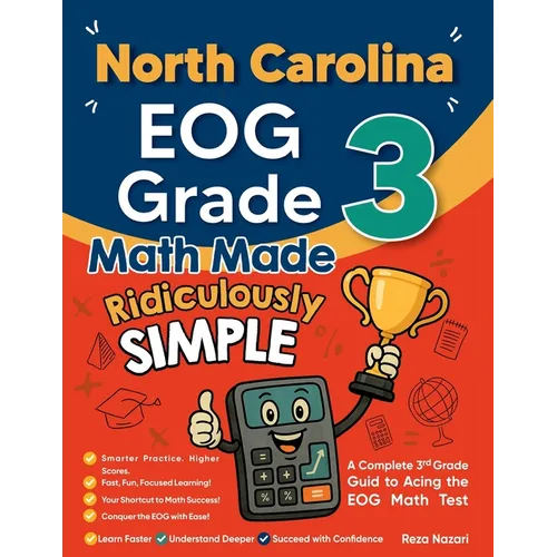 North Carolina EOG Grade 3 Math Made Ridiculously Simple: A Comprehensive 3rd Grade Guide to Acing EOG Math Test