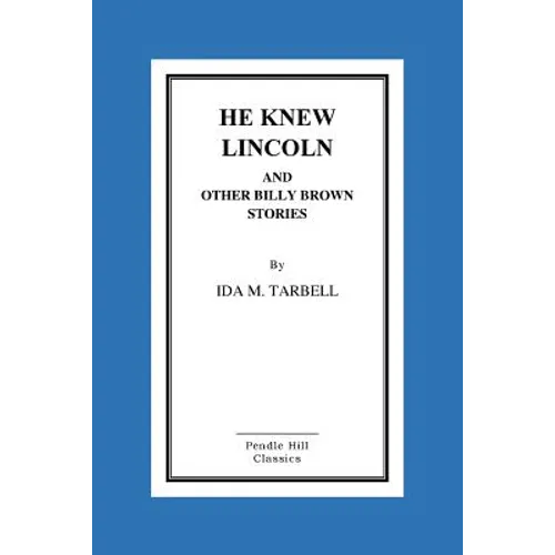 He Knew Lincoln and Other Billy Brown Stories