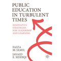 Public Education in Turbulent Times: Innovative Strategies for Leadership and Learning