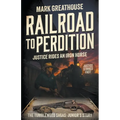 Railroad to Perdition: Justice Rides an Iron Horse: Junior's Story (A Western Adventure Series)