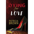 Dying for Love